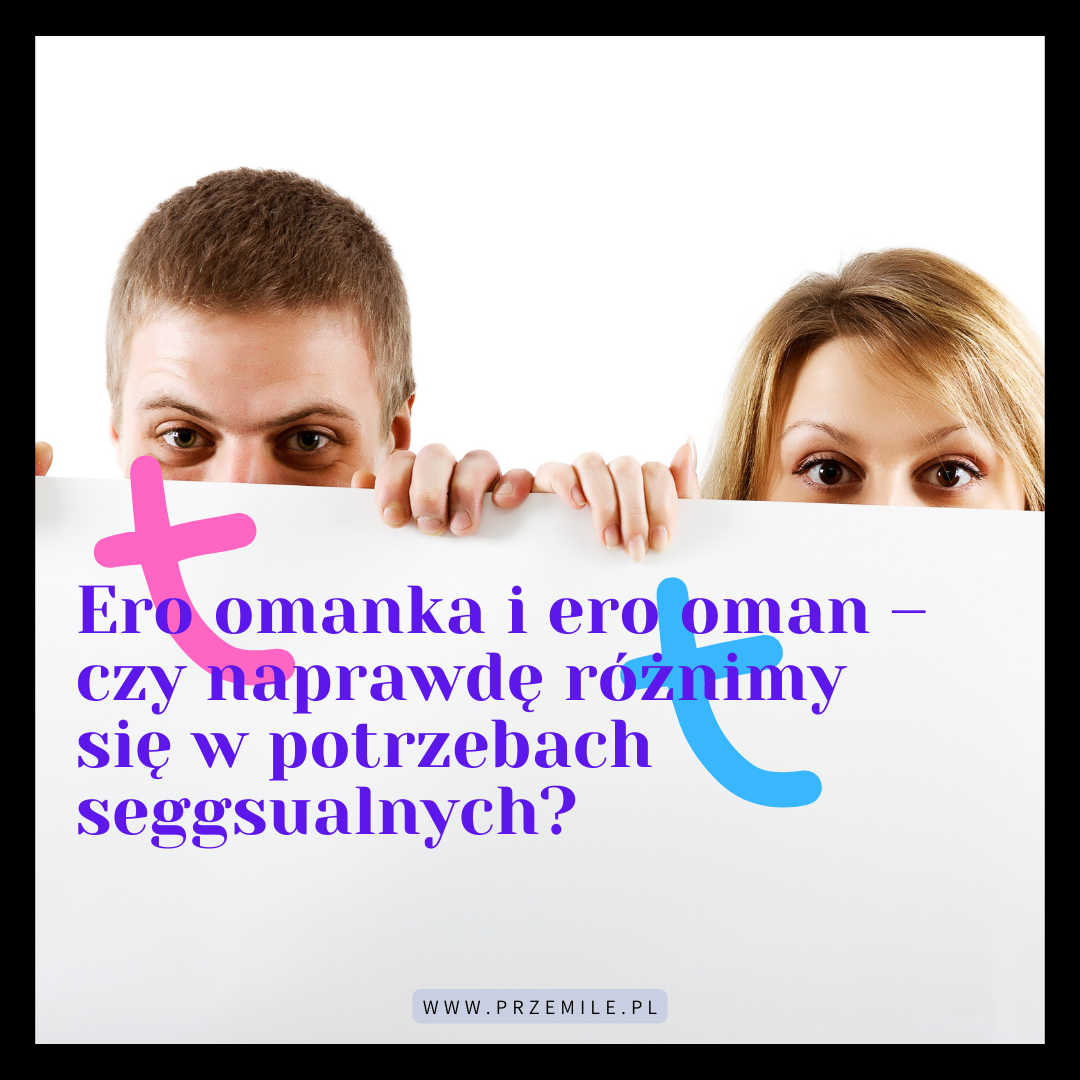 Erotomanka i erotoman: Jak różnie odbieramy potrzeby seksualne?